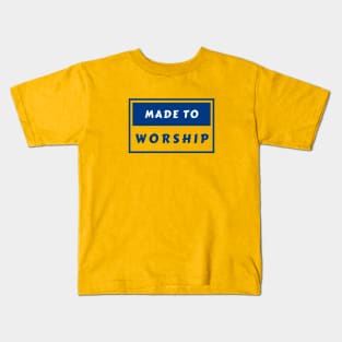 Made To Worship | Christian Typography Kids T-Shirt